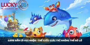 Game bắn cá vui nhộn