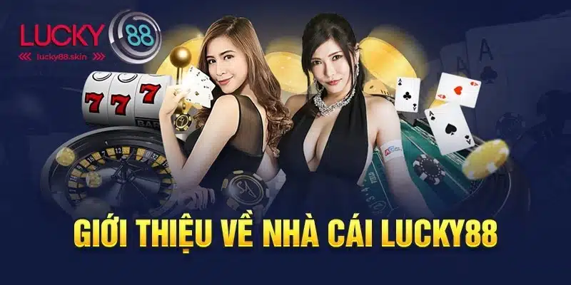 Khách hàng luôn ưu tiên lựa chọn thương hiệu Lucky88