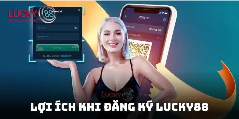 Đăng Ký Lucky88 1 Khám phá hàng loạt dịch vụ chuyên nghiệp khi đăng ký Lucky88