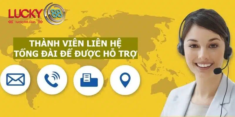Liên hệ Lucky88 3 Liên hệ Lucky88 qua hotline để nhờ hỗ trợ