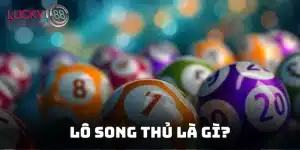 Lô song thủ là gì